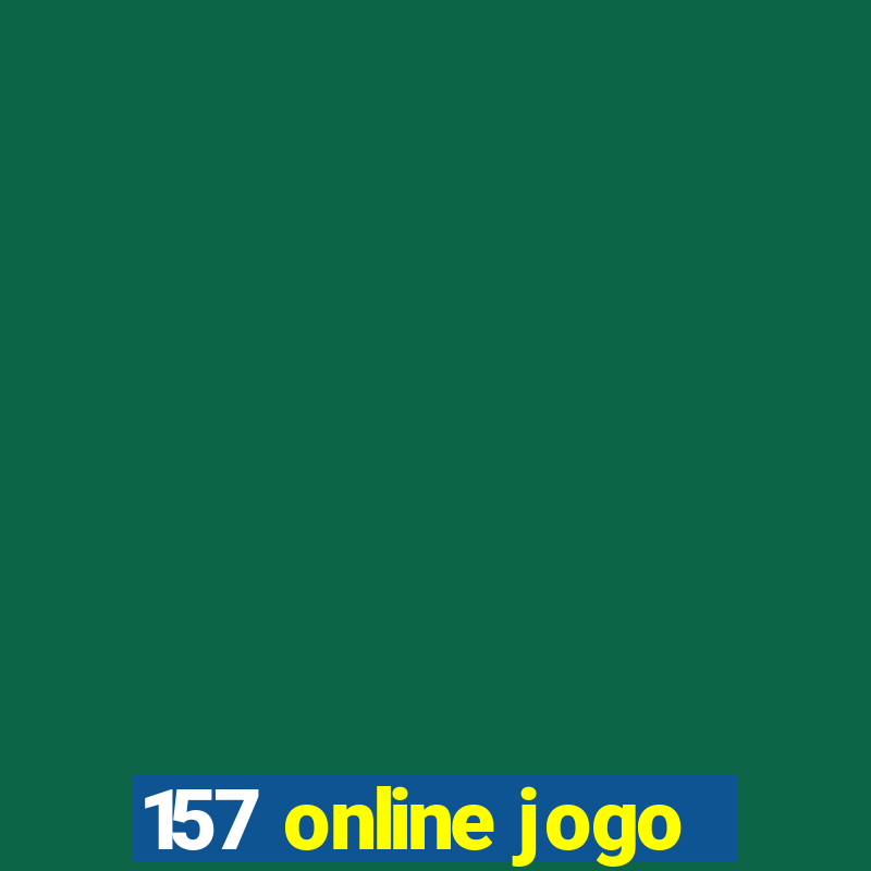 157 online jogo